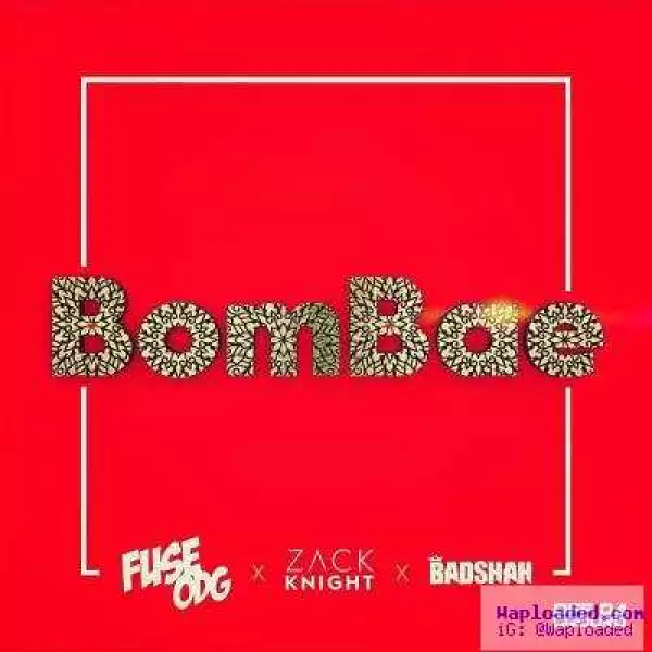 Fuse ODG - Bombae ft. Zack Knight & Badshah (Prod. By KillBeatz)